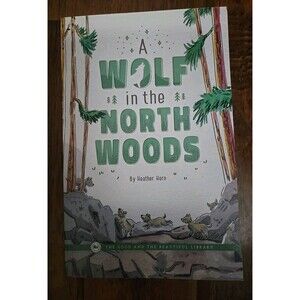A Wolf in the North Woods The Good & The Beautiful Homeschool Reader Paperback